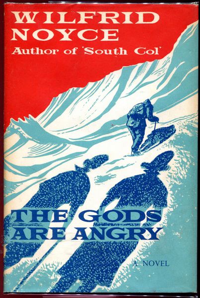 NOYCE, WILFRID. - The Gods are Angry.