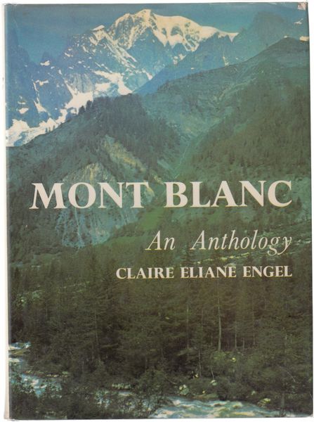 ENGEL, CLAIRE ELIANE; Compiler. - Mont Blanc. An Anthology.