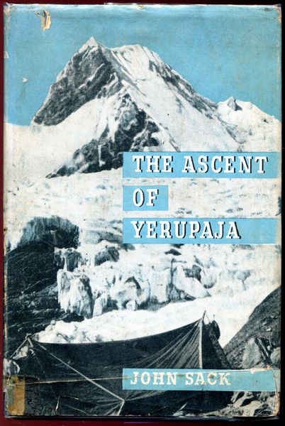 SACK, JOHN. - The Ascent of Yerupaja.