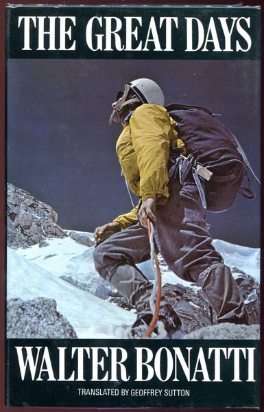 BONATTI, WALTER. - The Great Days. Translated by Geoffrey Sutton.