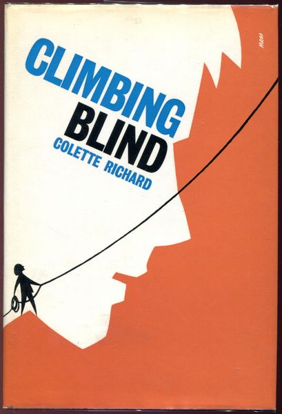 RICHARD, COLETTE. - Climbing Blind. Translated by Norman Dale. With a Foreword by Maurice Herzog and a Preface by Norman Casteret.