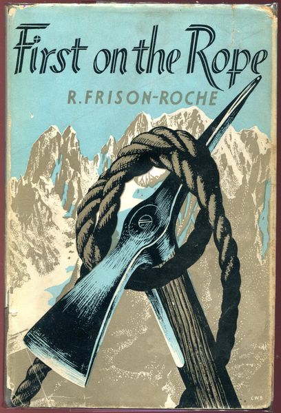 FRISON-ROCHE, R. - First on the Rope. A Novel. Translated by Janet Adam Smith.