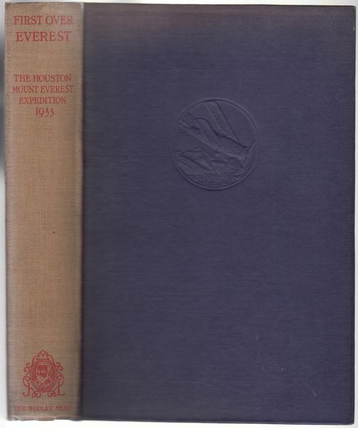 BLACKER, L. V. STEWART; ETHERTON, P. T; MARQUESS OF DOUGLAS AND CLYDESDALE; BARKAS, GEOFFREY. - First Over Everest. The Houston-Mount Everest Expedition 1933.