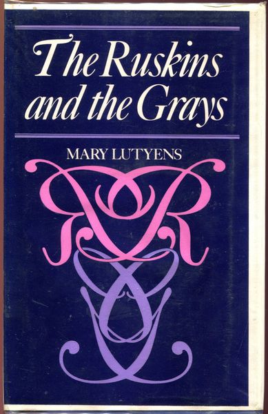 LUTYNES, MARY. - The Ruskins and the Grays.