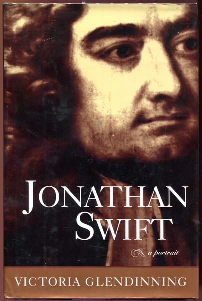 GLENDINNING, VICTORIA. - Jonathan Swift. A Portrait.