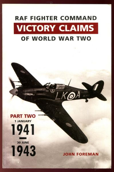 FOREMAN, JOHN. - RAF Fighter Command Air Combat Claims 1939-45. Volume Two: 1939 - 1940.