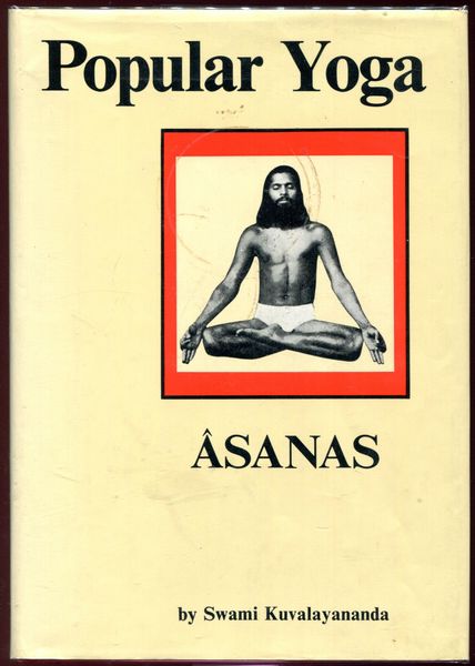 KUVALAYANANDA, SWAMI. - Popular Yoga. Asanas.