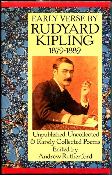RUTHERFORD, ANDREW. - Early Verse By Rudyard Kipling 1879-1889. Unpublished, Uncollected & Rarely Collected Poems.