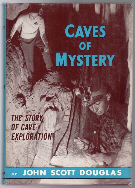 DOUGLAS, JOHN SCOTT. - Caves of Mystery. The Story of Cave Exploration.