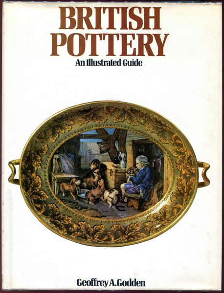 GODDEN, GEOFFREY. - British Pottery. An Illustrated Guide.