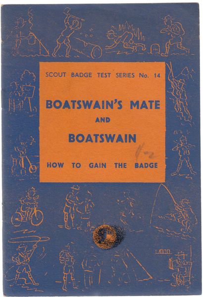 GENERAL EDITOR. - Boatswain's Mate And Boatswain. Scout Badge Test Series No. 14. Prepared and Approved on behalf of the Boy Scouts Association by the General Editor.