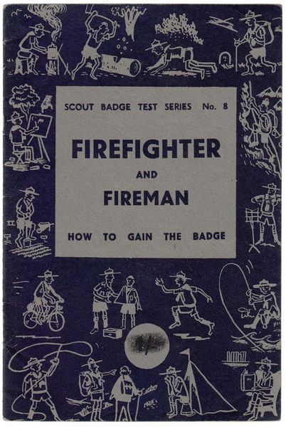 GENERAL EDITOR. - Firefighter And Fireman. Scout Badge Test Series No. 8. Prepared and Approved on behalf of the Boy Scouts Association by the General Editor.