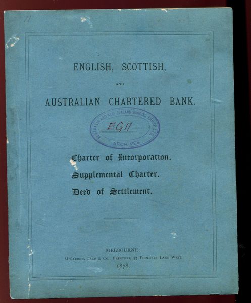  - English, Scottish and Australian Chartered Bank. Charter of Incorporation. Supplemental Charter. Deed of Settlement.