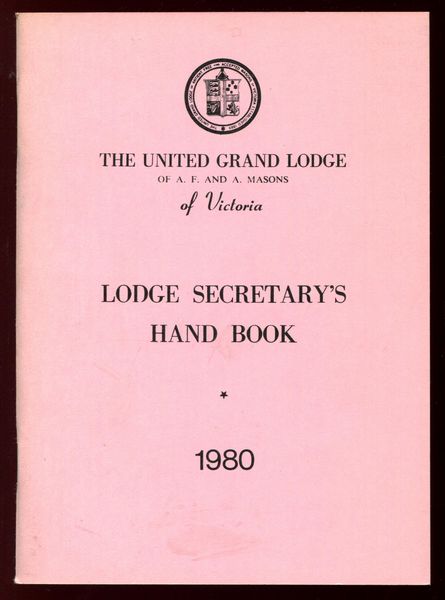 THE UNITED GRAND LODGE. - Lodge Secretary's Hand Book. 1980.