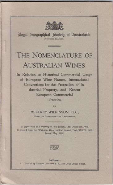WILKINSON, W. PERCY. - The Nomenclature of Australian Wines. In Relation to Historical Commercial Usage of European Wine Names, International Conventions for the Protection of Industrial Property, and Recent European Commercial Treaties.