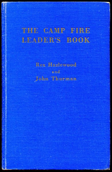HAZLEWOOD, REX; THURMAN, JOHN. - The Camp Fire Leader's Book.