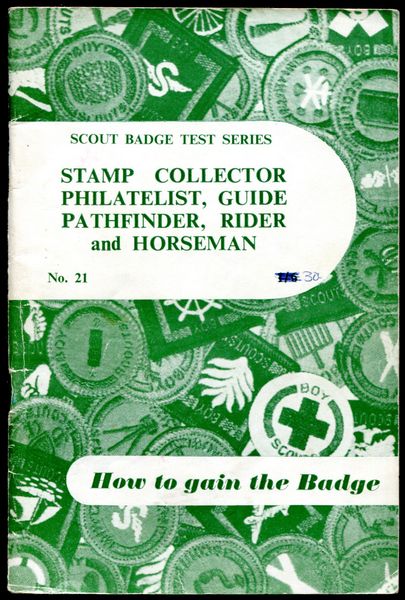 GENERAL EDITOR. - Stamp Collector and Philatelist, Guide Pathfinder, Rider and Horseman. Scout Badge Test Series No. 21. Prepared and Approved on behalf of the Boy Scouts Association by the General Editor.