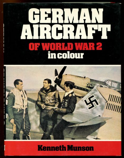 MUNSON, KENNETH. - German Aircraft of World War 2 in Colour.