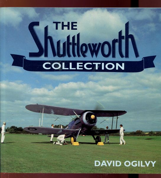 OGILVY, DAVID. - Shuttleworth. The Historic Aeroplanes.