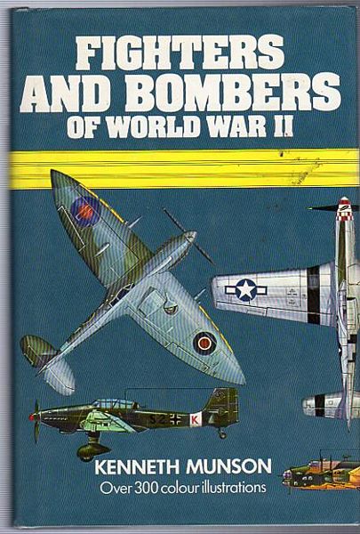 MUNSON, KENNETH. - Fighters And Bombers Of World War 11