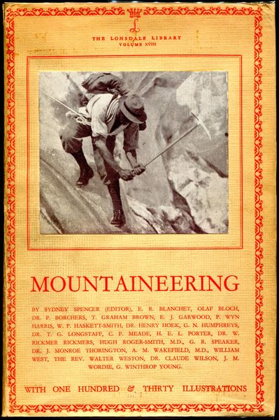 SPENCER, SYDNEY; Editor. - Mountaineering. The Lonsdale Library. Volume XVIII.