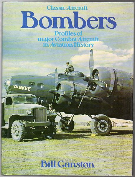 GUNSTON, BILL. - Classic Aircraft Bombers.