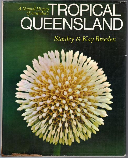 BREEDEN, S; BREEDEN, K. - Tropical Queensland. A Natural History Of Australia: 1