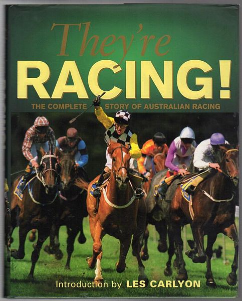 HUTCHINSON, GARRIE; Editor. - They're Racing The Complete Story Of Australian Racing