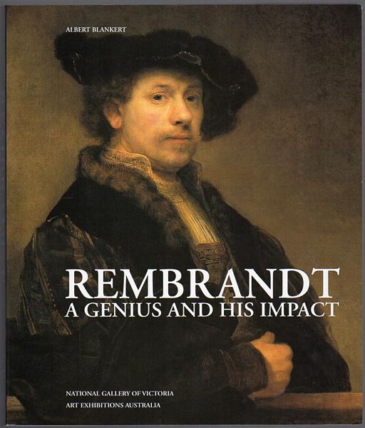 BLANKERT, ALBERT. - Rembrandt. A Genius and His Impact.