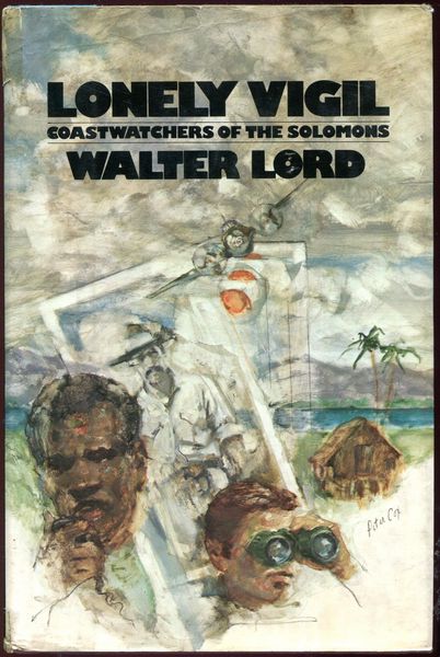 LORD, WALTER. - Lonely Vigil. Coastwatchers of the Solomons.