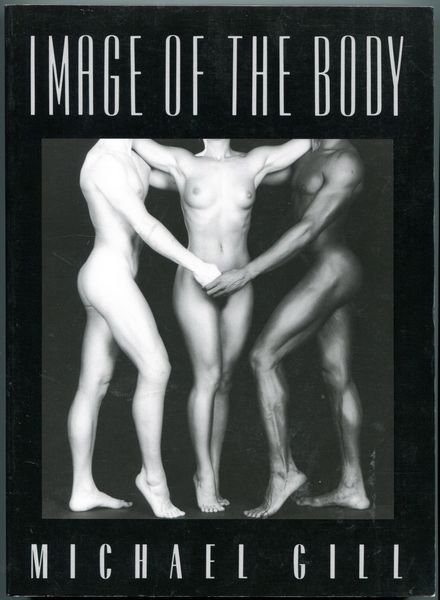 GILL, MICHAEL. - Image of the Body. Aspects of the Nude.