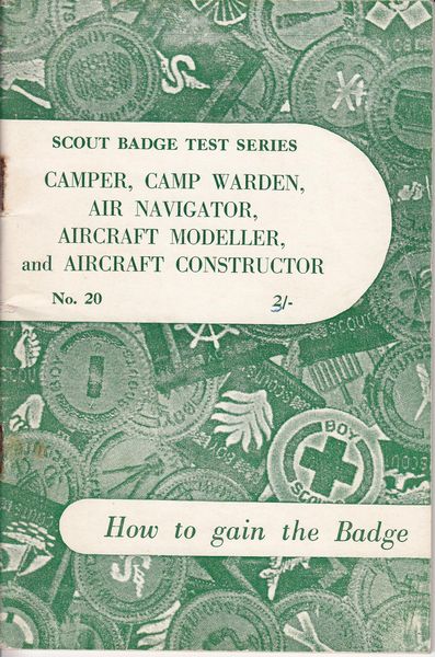  - Camper, Camp Warden, AIr Navigator, Aircraft Modeller, and Aircraft Construction. Scout Badge Test Series No. 20. Prepared and Approved on behalf of the Boy Scouts Association by the General Editor.