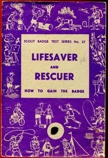 GENERAL EDITOR. - Lifesaver And Rescuer. Scout Badge Test Series No. 27. Prepared and Approved on behalf of the Boy Scouts Association by the General Editor.
