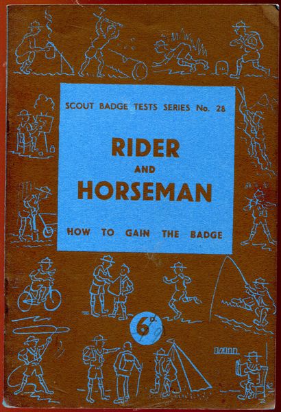 GENERAL EDITOR. - Rider And Horseman. Scout Badge Test Series No. 28. Prepared and Approved on behalf of the Boy Scouts Association by the General Editor.