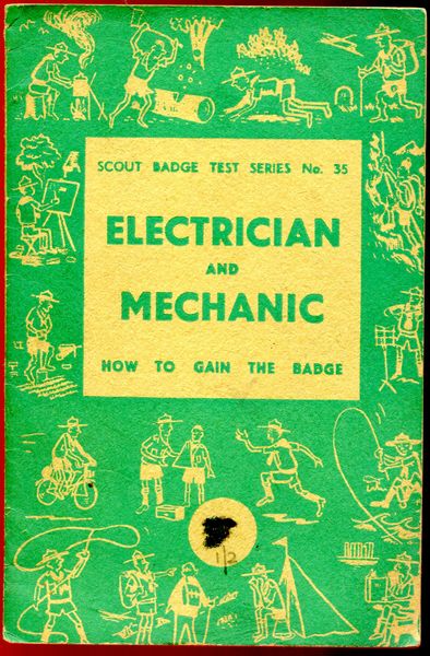 GENERAL EDITOR. - Electrician And Mechanic. Scout Badge Test Series No. 35. Prepared and Approved on behalf of the Boy Scouts Association by the General Editor.
