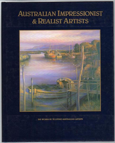 ROBERTS, TOM; Compiler. - Australian Impressionist & Realist Artists. 210 Works By 70 Living Australian Artists.