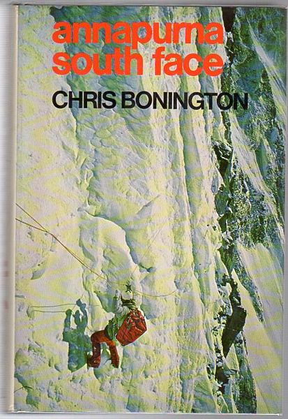 BONINGTON, CHRIS. - Annapurna South Face.