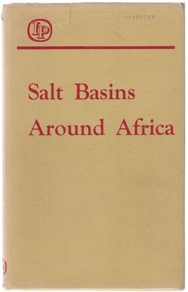  - Salt Basins Around Africa. Proceedings of a Joint Meeting of the Institute of Petroleum and the Geological Society, held at the Institution of Electrical Egineers, London 3 March 1965.