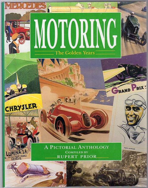 PRIOR, RUPERT; Compiler. - Motoring. The Golden Years. A Pictorial Anthology.
