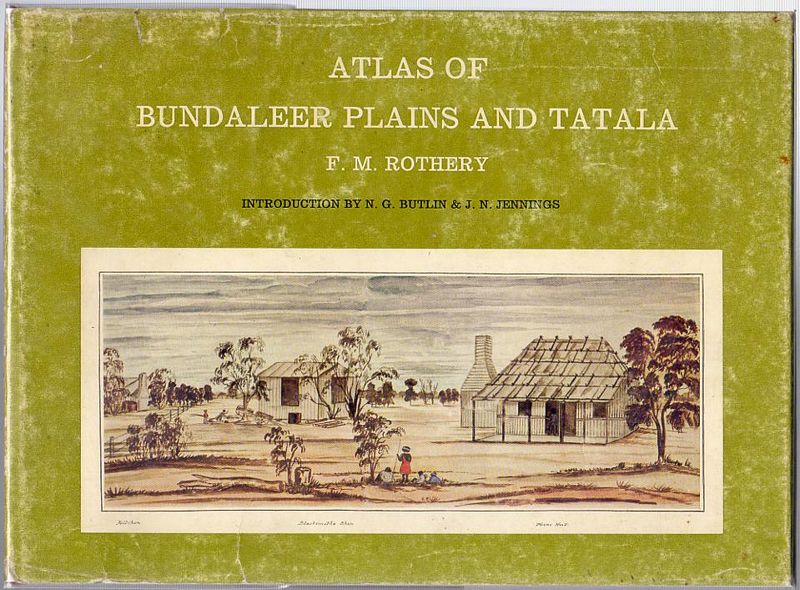 ROTHERY, F. M. - Atlas of Bundaleer Plains and Tatala. Introduction by N. G. Butlin & J. N. Jennings.