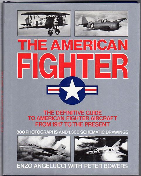ANGELUCCI, ENZO; BOWERS, PETER. - The American Fighter.