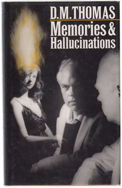 THOMAS, D. M. - Memories & Hallucinations.