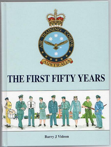 VIDEON, BARRY J. - Air Training Corps The First Fifty Years.