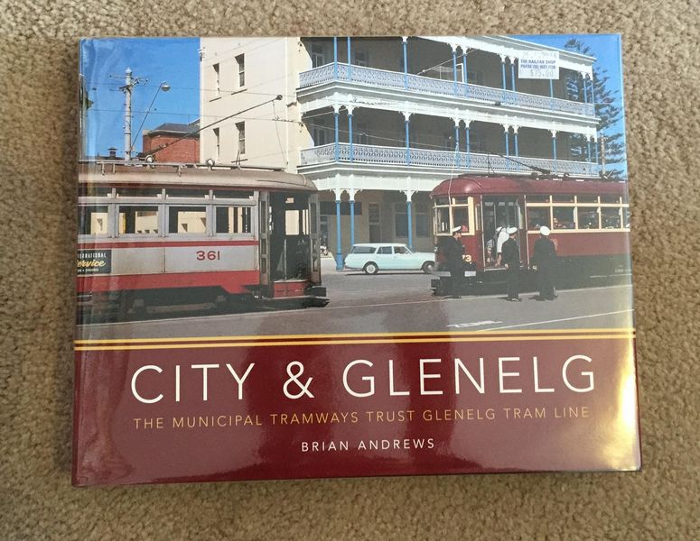 ANDREWS, BRIAN. - City & Glenelg. The Municipal Tramways Trust Glenelg Tram Line.