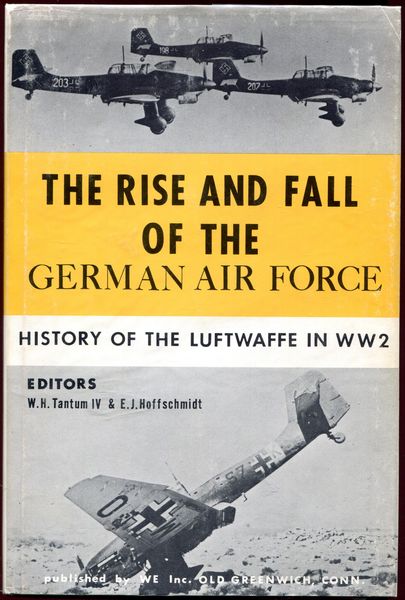 TANTUM IV, W. H; HOFFSCHMIDT, E. J; Editors. - The Rise and Fall of the German Air Force. (1933 to 1945).