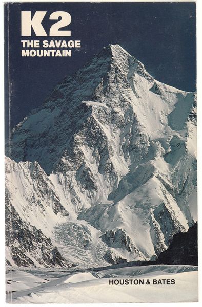 HOUSTON, CHARLES S; BATES, ROBERT H. - K2 The Savage Mountain.