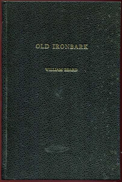BEARD, WILLIAM; Editor. - Old Ironbark. Some unpublished Correspondence (1817-1824) from and to William Lawson Explorer and Pioneer of Veteran Hall, N.S.W. Introduced and Edited by William Beard.