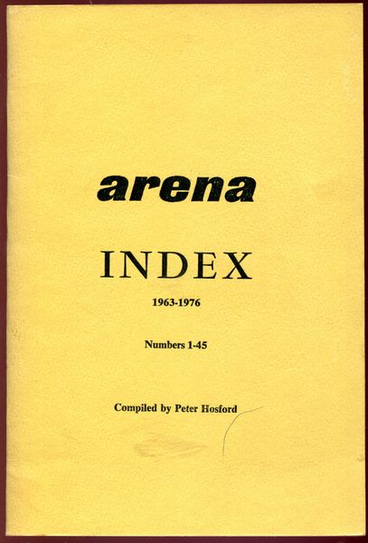 HOSFORD, PETER; Compiler. - Arena. Index 1963-1976 Numbers 1-45.