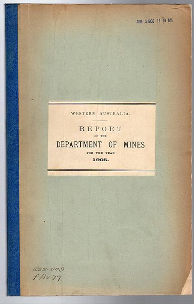CURTIS, A. - Report Of The Department Of Mines For The Year 1905. 1906. Western Australia.