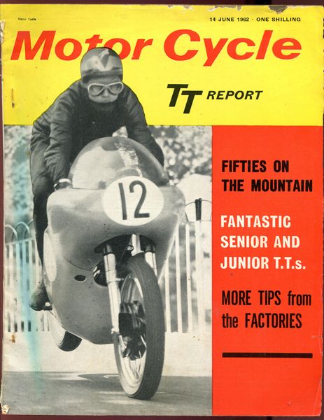 BOURNE, ARTHUR; Editor in Chief. - The Motor Cycle. Volume 108, Number 3079. 14 June 1962. T. T. Report.